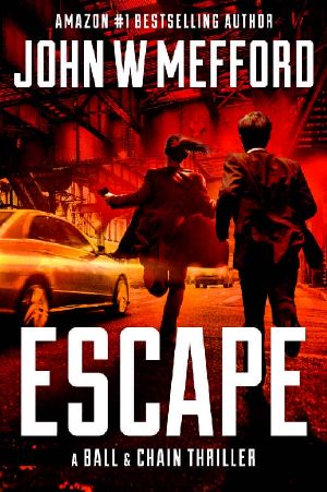 [A Ball & Chain Thriller 07] • Escape